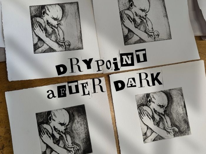 Drypoint After Dark: Scratch Me If You Can